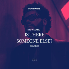 The Weeknd - Is There Someone Else? (Benito YMS Remix)