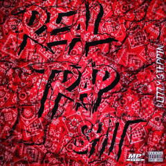 Blizzy Steppin’ X RTS ( Real Trap Shit)