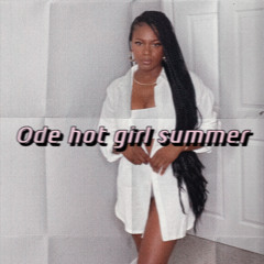 ODE To Hot Girl Summer