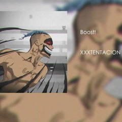 XXXTENTACION - Boost! (Reno Remix)