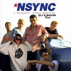 N Sync - I Want You Back - DJ Calvin Remix