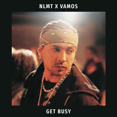 NLMT X Vamos - Get Busy [FREE DL]