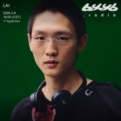LAI @ byyb.radio | E-fruity radio takeover | Mar.08 2026