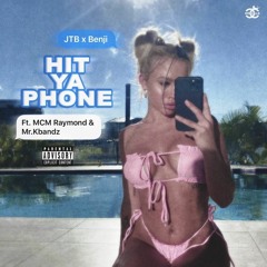 Hit Ya Phone (feat. MCM Raymond & Mr.Kbandz) [prod. Benji]