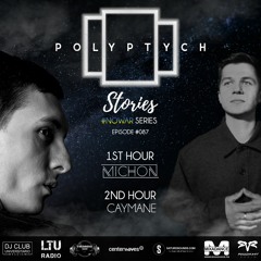 Polyptych Stories [#NoWar Series] | Episode #087 (1h - Michon, 2h - Caymane)