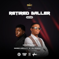 Dj Emac x Rord Kelly ft Hypeman Legend_Retired Baller_Birthday Edition(No Drums).mp3