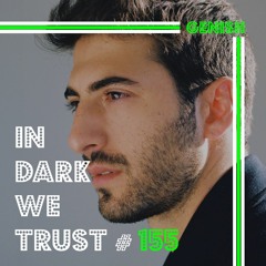 Genish - IN DARK WE TRUST #155