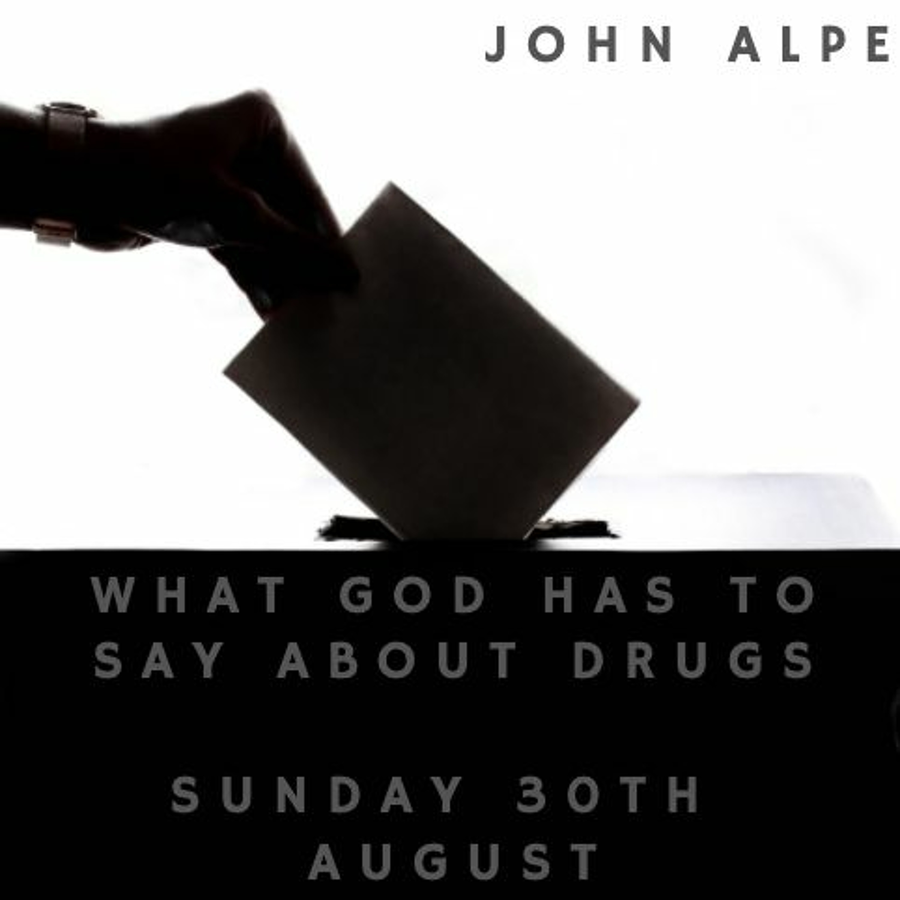 2020-08-30 John Alpe:  What God Has to Say About Drugs episode artwork