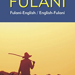 [GET] EBOOK 💓 Fulani-English/ English-Fulani Dictionary & Phrasebook by  Yusuf Salih