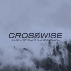 Crosswise x Revenant - KILLER Feat. REGIMEMAFIA