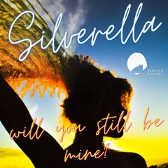 Silverella - Will U Still Be Mine (Dim Zach Remix)