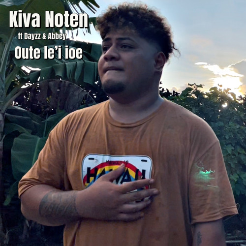 Oute le'i ioe (feat. Dayzz & Abbey)