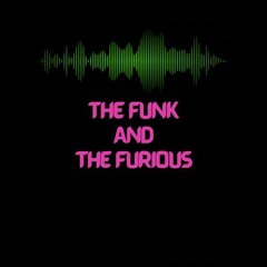The Funk & The Furious Mix Series