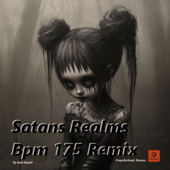 Satans Realms - Bpm 175 Remix V.I.P - (100% Bespoke)