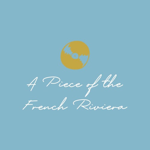 Stream A Piece Of The French Riviera by Joanie Loves | Listen online ...