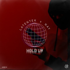 Hold Up | Feat Nay  [UNSR-018]