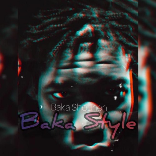 Stream Baka Shounen - Baka style by X-mol 2021.mp3 by Baka Shounen ...