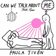 Paula Jivén - Can We Talk About Me? (Tamlin Remix)- 2nd place contest winner