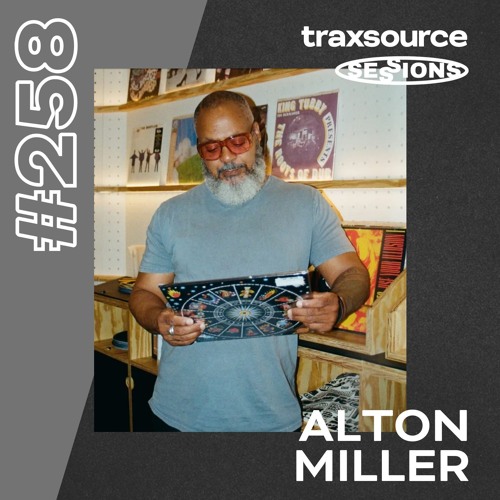 TRAXSOURCE LIVE! Sessions #258 - Alton Miller