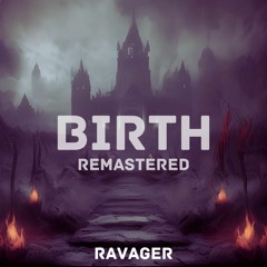 Ravager - Birth (Remastered Version)