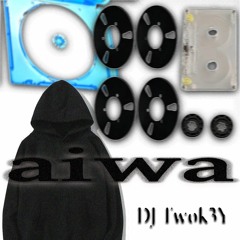 DJ Twok3Y - AIWA