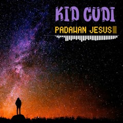 Kid Cudi - Padawan Jesus [prod emme]