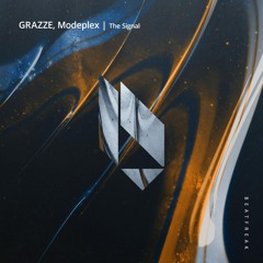 GRAZZE, Modeplex - The Signal, Beatfreak Recordings