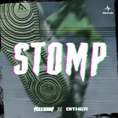 Killshot & Dither - Stomp