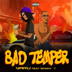 Bad Temper ft Skinny T