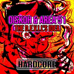 Diskoh & Area 51 - The D.E.V.I.L's Idea (Preview)