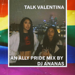 Talk Valentina (Ally. Pride Mix)