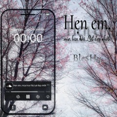 Hẹn em, mùa hoa Đà Lạt đẹp nhất | Ble$Hy |(OFFCIAL AUDIO)