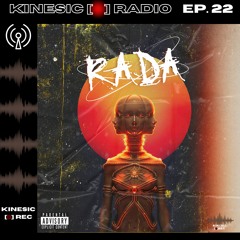 Kinesic Radio EP. 22 - RADA