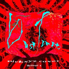 DUSTTRUST X [Nickxyz's Covers]