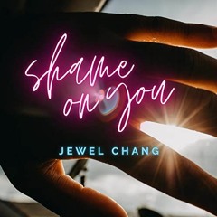 Jewel Chang - Shame On You (Crav3 Remix)