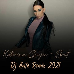Katarina Grujic - Brat (Dj Ante Remix 2021)