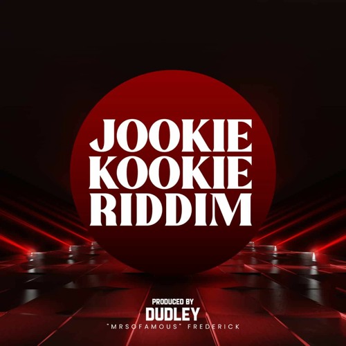 JOOKIE KOOKIE RIDDIM - [PROD BY DUDLEY MRSOFAMOUS FREDERICK]