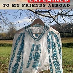 VIEW KINDLE 📧 Romania Explained To My Friends Abroad: Take Away Romania by  Catalin