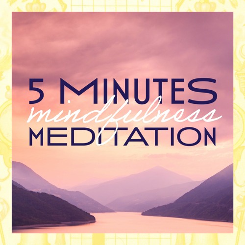 5 Minutes Mindfulness Meditation