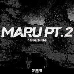 Sneaky Noise - Maru Pt.2 (Solitude)