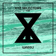 XYZ Selectors 038 - Wassu