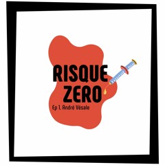 Podcast - "Risque Zéro" : André Vésale