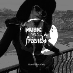 Music, Wine & Friends