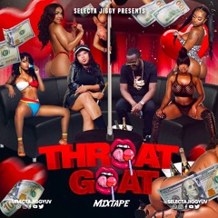 G STARR, DOLLFACECHARMIE, VALIANT, SKENG, SKILLIBENG, ALKALINE AND MORE THROAT GOAT MIXTAPE