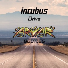 Incubus - Drive (ARVAR BOOTLEG) - Free Download