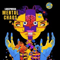 LadeepmusiQ - Mental Chaos (Original Mix)