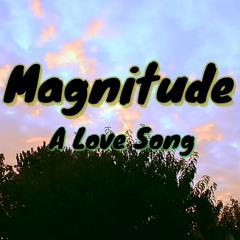 Magnitude A Alternative Rock Love Song