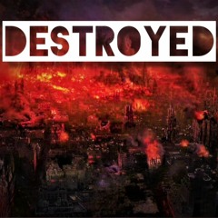 Destroyed