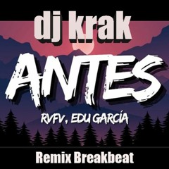 Rvfv ft. Morad  Antes (Breakbeat Remix Dj KraK)