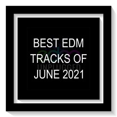 Best EDM - June 2021